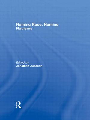 Naming Race, Naming Racisms - Judaken, Jonathan (Editor)