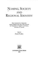 Naming, Society and Regional Identity: Papers Presented at a Symposium Held at the Department of English Local History, University of Leicester