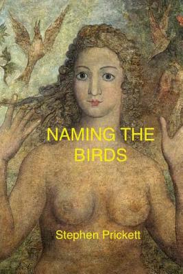 Naming the Birds: n/a - Prickett, Stephen