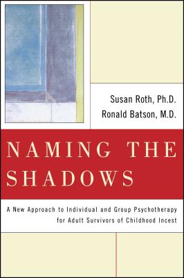 Naming the Shadows - Roth, Susan L, and Batson, Ronald