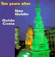 Nan Goldin: Ten Years After
