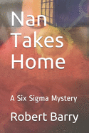 Nan Takes Home: A Six Sigma Mystery