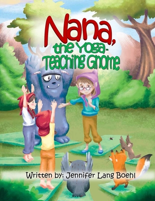 Nana, The Yoga Teaching Gnome - Lang Boehl, Jennifer