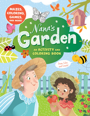 Nana's Garden: An Activity and Coloring Book - Clever Publishing