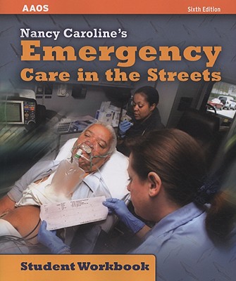 Nancy Caroline's Emergency Care in the Streets Student Workbook - Caroline, Nancy L, MD