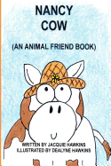 Nancy Cow: In the Animal Friends series-Nancy learns to appreciate who she is.