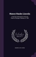 Nancy Hanks Lincoln: A Sermon Delivered at All Soul's Church, Chicago, February 8, 1903