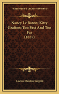 Nancy Le Baron; Kitty Grafton; Too Fast and Too Far (1837)