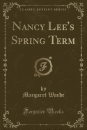 Nancy Lee's Spring Term (Classic Reprint)