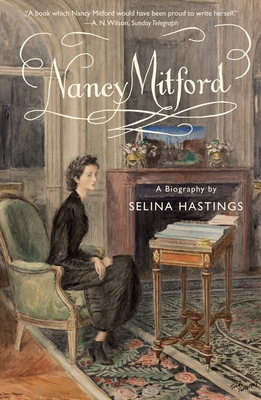 Nancy Mitford: A Biography - Hastings, Selina
