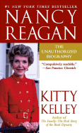 Nancy Reagan: The Unauthorized Biography - Kelley, Kitty, and Rubenstein, Julie (Editor)