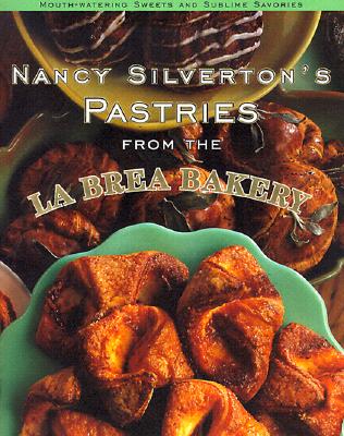 Nancy Silverton's Pastries from the La Brea Bakery - Silverton, Nancy