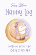 Nanny Log with Foxy Moon: Journal Daily Records