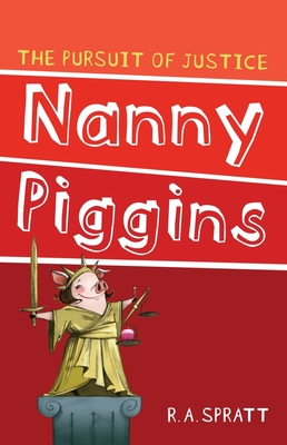 Nanny Piggins and The Pursuit Of Justice 6 - Spratt, R.A.