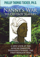 Nanny's War to Destroy Slavery