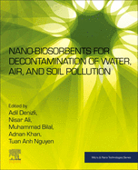 Nano-Biosorbents for Decontamination of Water, Air, and Soil Pollution