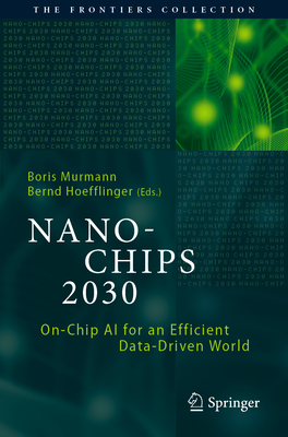 Nano-Chips 2030: On-Chip AI for an Efficient Data-Driven World - Murmann, Boris (Editor), and Hoefflinger, Bernd (Editor)