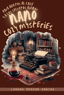 Nano Cozy Mysteries para adictos al caf y a los secretos ajenos