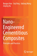 Nano-Engineered Cementitious Composites: Principles and Practices