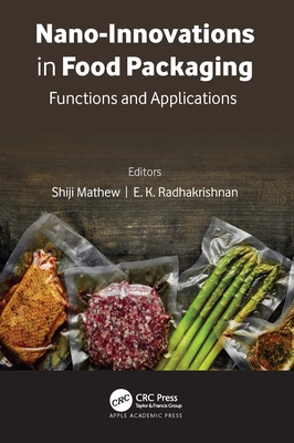 Nano-Innovations in Food Packaging: Functions and Applications - Mathew, Shiji (Editor), and Radhakrishnan, E. K. (Editor)