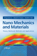 Nano Mechanics and Materials: Theory, Multiscale Methods and Applications - Liu, Wing Kam, and Karpov, Eduard G, and Park, Harold S