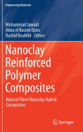 Nanoclay Reinforced Polymer Composites: Natural Fibre/Nanoclay Hybrid Composites