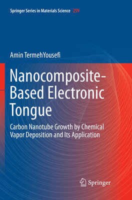 Nanocomposite-Based Electronic Tongue: Carbon Nanotube Growth by Chemical Vapor Deposition and Its Application - TermehYousefi, Amin