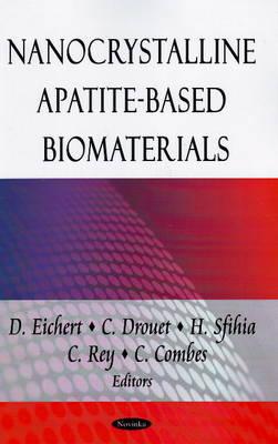 Nanocrystalline Apatite-Based Biomaterials - Eichert, D
