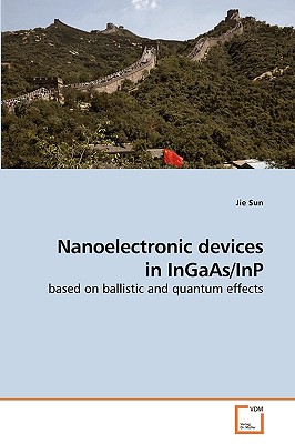 Nanoelectronic devices in InGaAs/InP - Sun, Jie