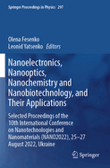 Nanoelectronics,  Nanooptics, Nanochemistry and Nanobiotechnology, and Their Applications: Selected Proceedings of the 10th International Conference on Nanotechnologies and Nanomaterials (NANO2022), 25-27 August 2022, Ukraine