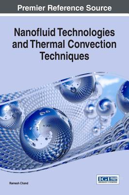 Nanofluid Technologies and Thermal Convection Techniques - Chand, Ramesh