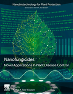 Nanofungicides: Novel Applications in Plant Disease Control
