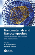 Nanomaterials and Nanocomposites: Characterization, Processing, and Applications