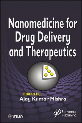 Nanomedicine for Drug Delivery and Therapeutics - Mishra, Ajay Kumar (Editor)
