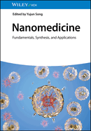 Nanomedicine: Fundamentals, Synthesis, and Applications