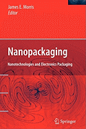 Nanopackaging: Nanotechnologies and Electronics Packaging