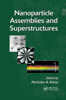 Nanoparticle Assemblies and Superstructures - Kotov, Nicholas A. (Editor)