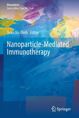 Nanoparticle-Mediated Immunotherapy - Vo-Dinh, Tuan (Editor)