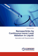 Nanoparticles by Continuous-Wave Laser Ablation in Liquid