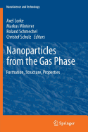 Nanoparticles from the Gasphase: Formation, Structure, Properties - Lorke, Axel (Editor), and Winterer, Markus (Editor), and Schmechel, Roland (Editor)