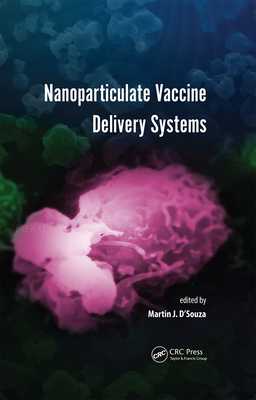 Nanoparticulate Vaccine Delivery Systems - D'Souza, Martin J (Editor)