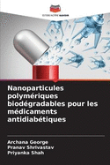 Nanoparticules polymriques biodgradables pour les mdicaments antidiabtiques