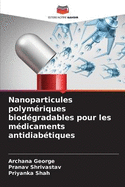 Nanoparticules polym?riques biod?gradables pour les m?dicaments antidiab?tiques