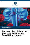 Nanopartikel: Aufnahme und Mechanismus der Toxizit?t im Krper
