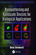 Nanopatterning and Nanoscale Devices for Biological Applications