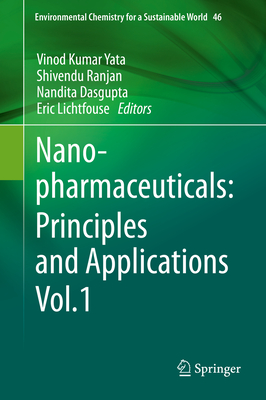 Nanopharmaceuticals: Principles and Applications Vol. 1 - Yata, Vinod Kumar (Editor), and Ranjan, Shivendu (Editor), and Dasgupta, Nandita (Editor)
