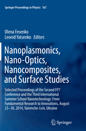 Nanoplasmonics, Nano-Optics, Nanocomposites, and Surface Studies: Selected Proceedings of the Second Fp7 Conference and the Third International Summer School Nanotechnology: From Fundamental Research to Innovations, August 23-30, 2014, Yaremche-LVIV...
