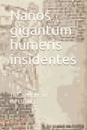 Nanos gigantum humeris insidentes: The Sphere of Influence