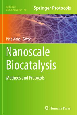Nanoscale Biocatalysis: Methods and Protocols - Wang, Ping (Editor)