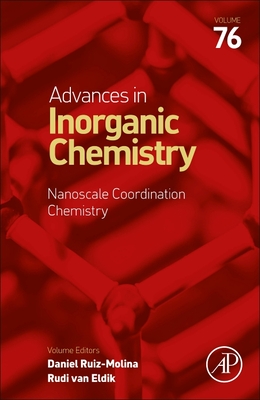 Nanoscale Coordination Chemistry: Volume 76 - Van Eldik, Rudi, and Ruiz-Molina, Daniel